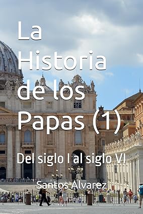 La Historia de los Papas (I)
