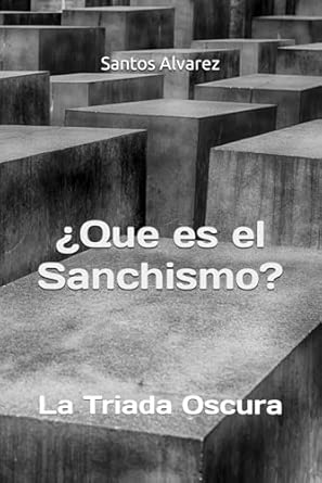 ¿Qué es el Sanchismo?